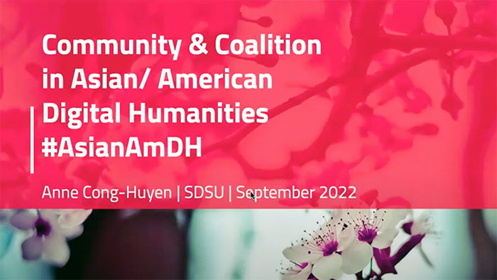 Anne Cong-Huyen - Community & Coalition in Asian/American Digital Humanities